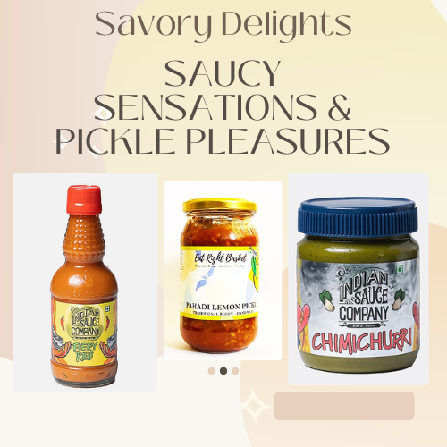Savoury Delights: Saucy Sensations & Pickle Pleasures