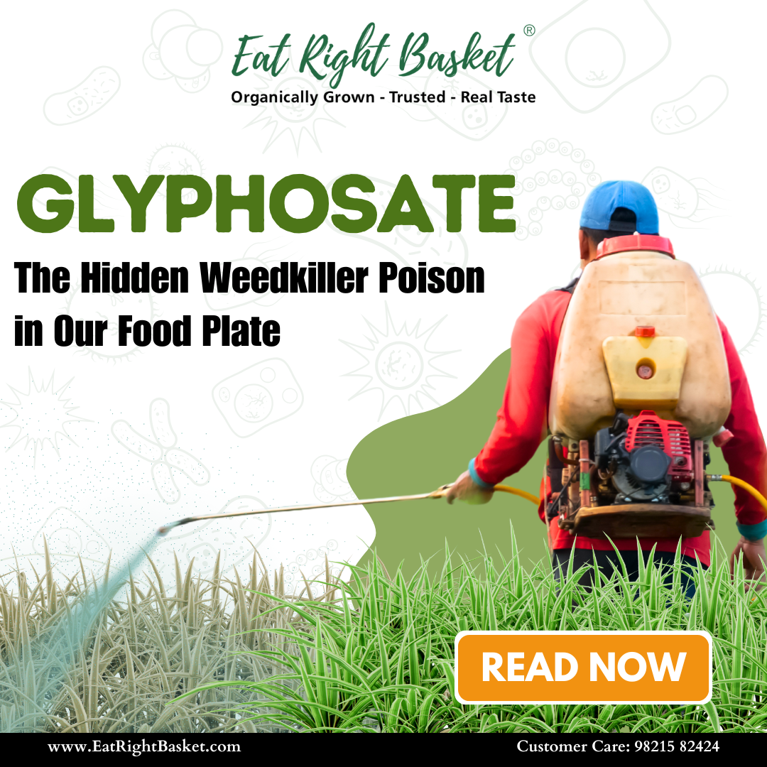 Glyphosate: The Hidden Weedkiller Poison in Our Food Plate