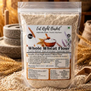 Whole Wheat Flour: Freshly Milled Chakki Atta | Eat Right Basket
